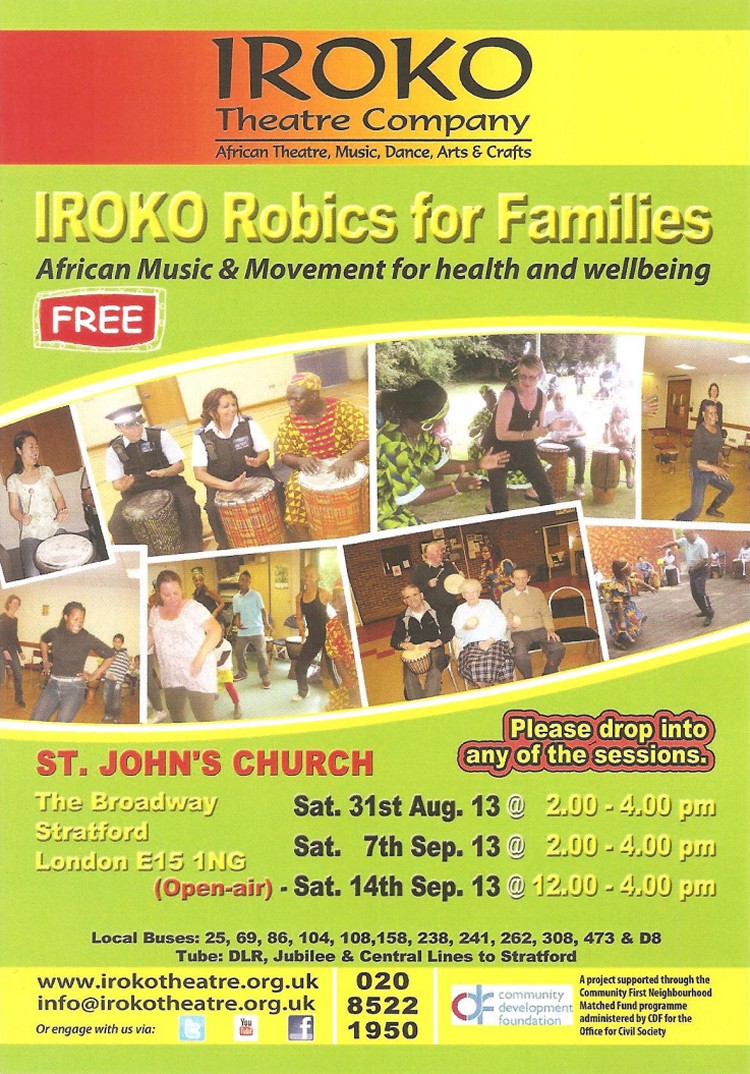 IROKO Robics for Families. Sat 31st August. Sat 7th Sept. Sat 14th Sept. Call 020 8522 1950 for details.